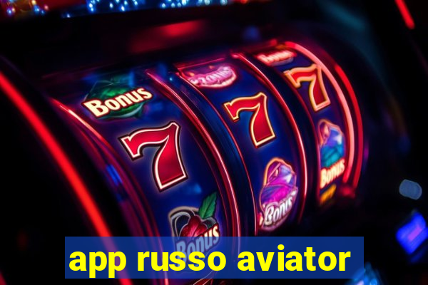 app russo aviator